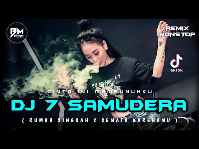 DJ BEST FUNKOT‼️|| DJ 7 SAMUDERA‼️|| DJ RUMAH SINGGAH X SEMATA KARENAMU‼️|| DJ CINTA INI MEMBUNUHKU❗ class=