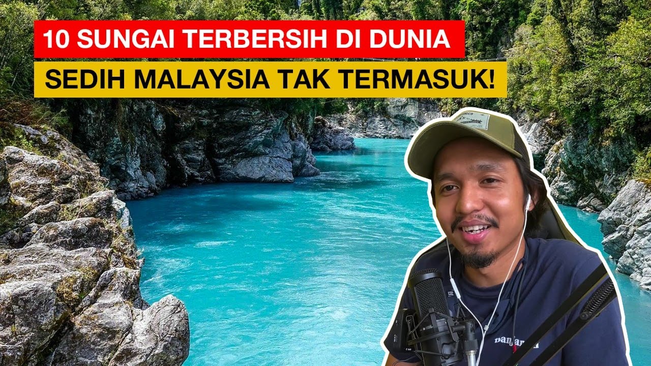 10 Sungai Terbersih Di Dunia, Malaysia Tak Tersenarai.
