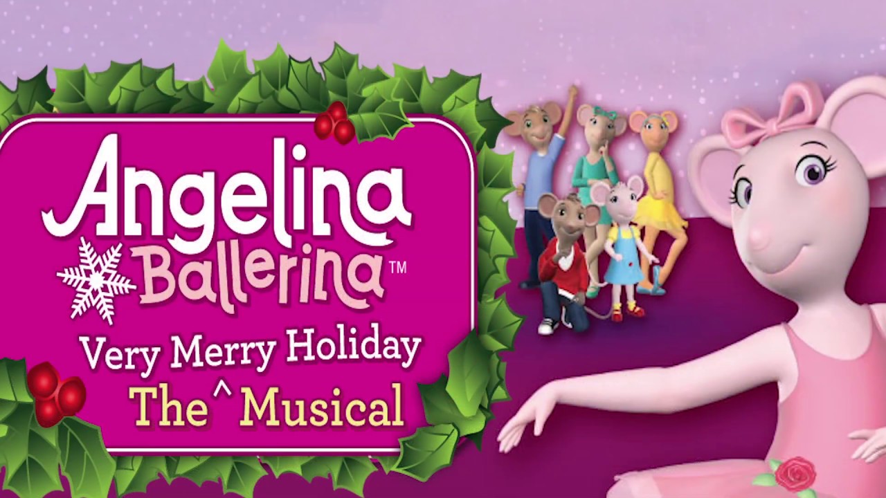 Angelina Ballerina The Very Merry Holiday Musical Nyc