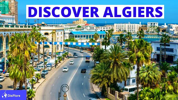 Discover Algiers, Most Beautiful and Developed Cit...