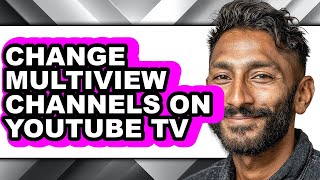 How to Change Multiview Channels on Youtube Tv (only Way)