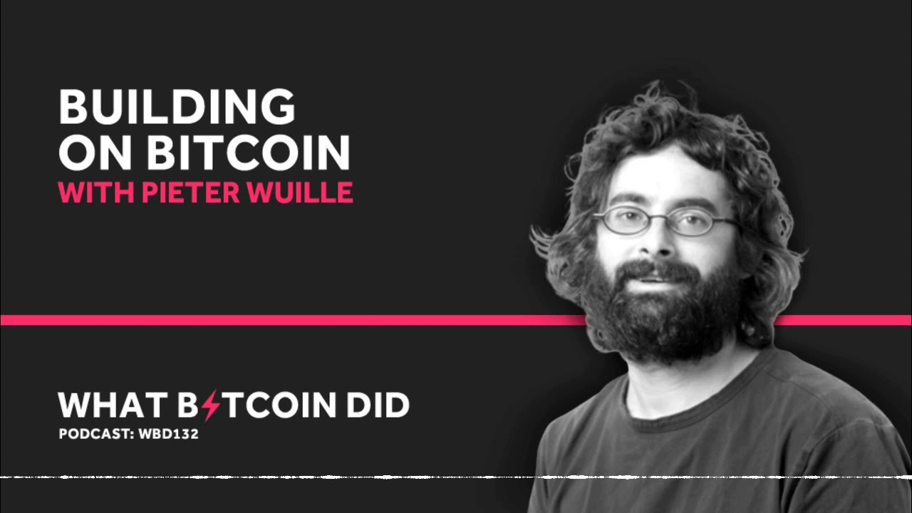 Pieter Wuille on Building Bitcoin