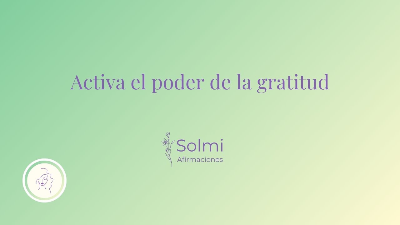 Afirmaciones para activar el poder de la gratitud y transformar tu vida ...