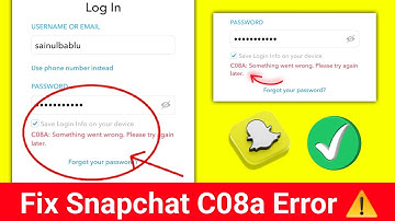Snapchat C08a Error Fix | Something went wrong. Please try again later