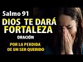 ORACIÓN PARA PEDIR A DIOS FORTALEZA POR LA PERDIDA DE UN SER QUERIDO,