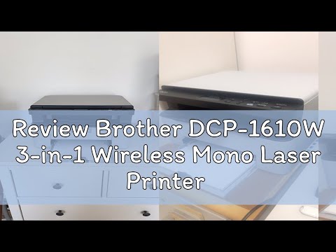Review Brother DCP-1610W 3-in-1 Wireless Mono Laser Printer | Compact | LCD Screen|Scan,Copy