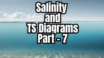 Mastering in Salinity and TS Diagrams Part - 7