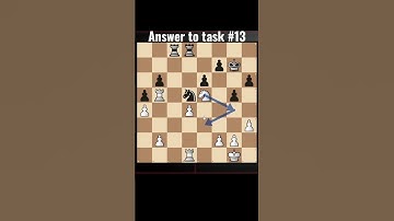 Answer to Chess Task #13. Chess Strategy and Tactics
