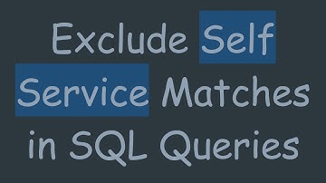 Exclude Self Service Matches in SQL Queries