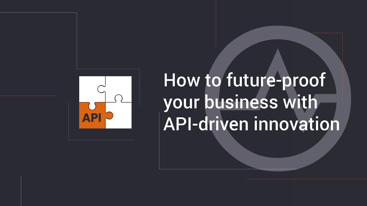 How to future-proof your business with API-driven innovation - YouTube