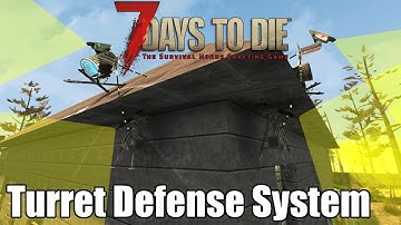 7 Days to Die Automated Turret Defense System - Zombie Defense (Alpha 16)