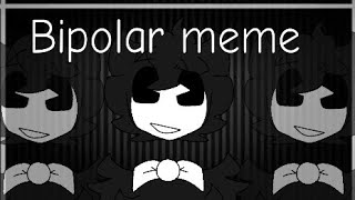 Bipolar Memebatim