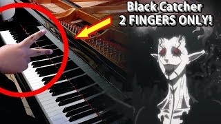 Black Catcher but I only use TWO FINGERS (Black Clover OP 10 Piano)