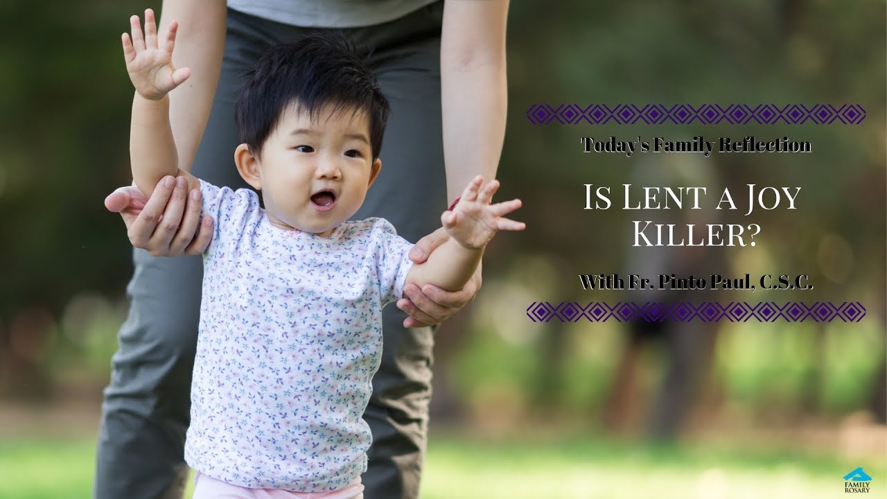 "Is Lent a Joy Killer?" | Father Pinto Paul, C.S.C.