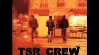 TSR Crew - Le Silence Se Tait