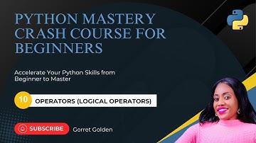 Python Mastery Crash Course | Logical Operators For Beginners