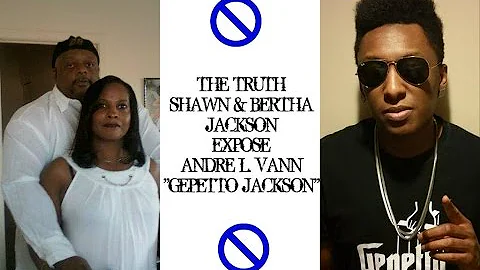 Shawn & Bertha Jackson EXPOSE Andre Vann "Gepetto ...