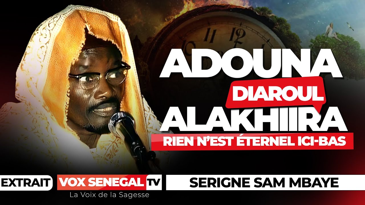 Boul Dieundé Moukou Sa adouna Alaakhiira, Wakhtaane Bu Am Solo Par Serigne Sam Mbaye