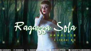 Annalisa - Ragazza Sola (B-sensual Mix)