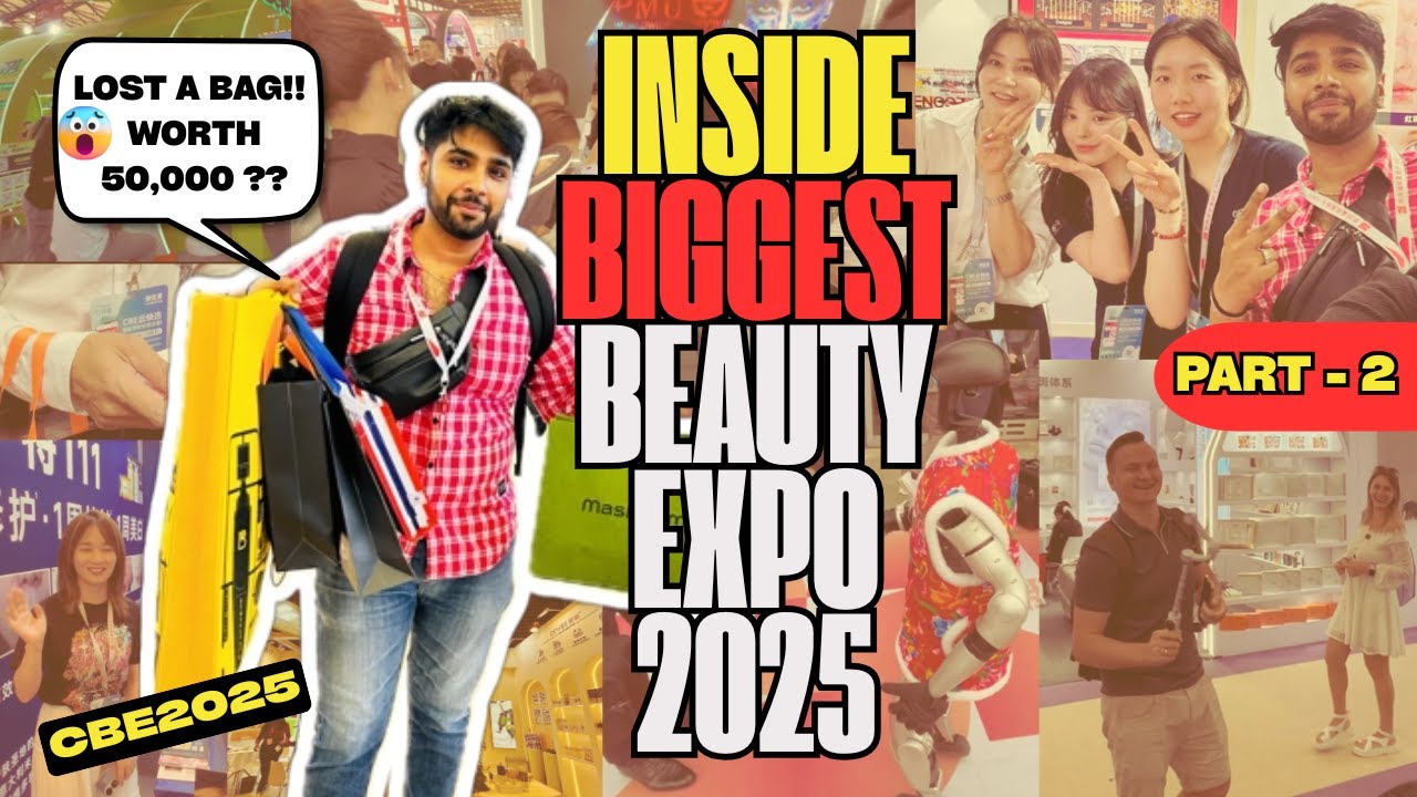 China Beauty Expo 2025 (Part-2) | Lost ₹50,000 Bag Returned + Amazing Robots! | DAY-5 | Ayushhology