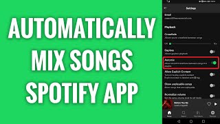 How To Automatically Mix Songs In Spotify App screenshot 5