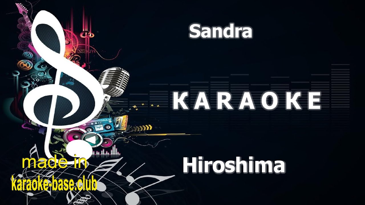 КАRАОКЕ 🎤 Sandra - Hiroshima (HQ sound Instrumental)  🎤 made in studio: KARAOKE-BASE.CLUB