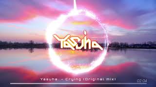 melodic Progressive Houseyasuha  Crying  original Mix