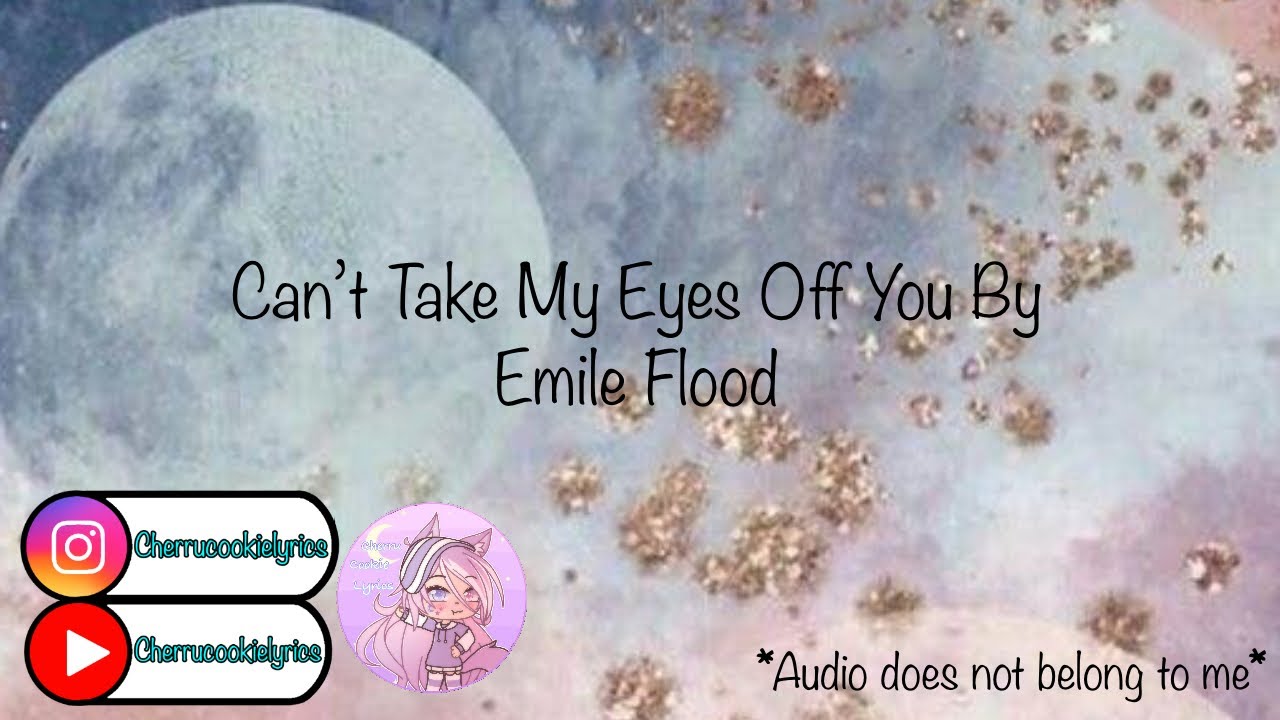 Can’t Take My Eyes Off You By Emile Flood (ily) ||1 hour loop ...