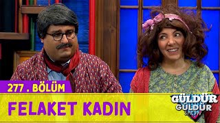 Felaket Kadın - Güldür Güldür Show 277.Bölüm