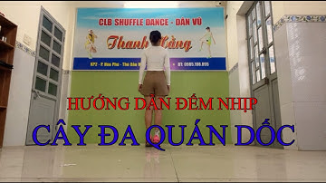 Hướng dẫn đếm nhịp: Cây đa quán dốc - Nhảy shuffle dance - Có bản khớp nhạc cuối video