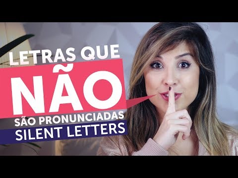 SILENT LETTERS: Letras que NÃO SÃO pronunciadas no inglês