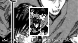 Maki Zenin - BIBI PHONK BR (Slowed   Reverb)