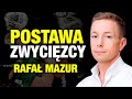 Jak wypracowa postaw zwycizcy rafa mazur