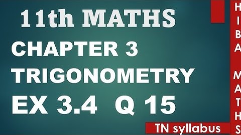 11th maths chapter 3 exercise 3.4 question 15 trigonometry TN syllabus hiba maths