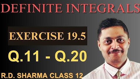 Mastering Definite Integrals: Unveiling the Properties and Secrets | rd sharma exercise 19.5 | 20.5