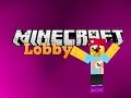 Minecraft: Lobby &quot;Yay!&quot;