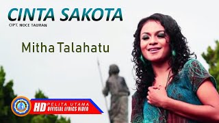 Video voorbeeld van "Mitha Talahatu - CINTA SAKOTA 2 | Lagu Ambon Terpopuler ( Lyrics )"