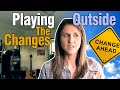 Playing Outside The Changes 1