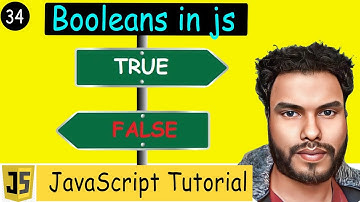 #34 Booleans in JS | Understanding Boolean : True, False and Boolean Object Explained