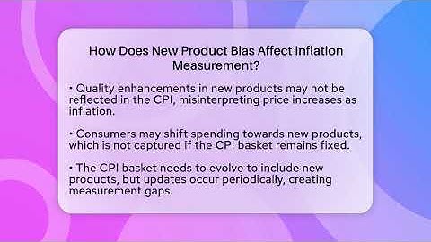 How Does New Product Bias Affect Inflation Measurement? - Inflation Insight Channel