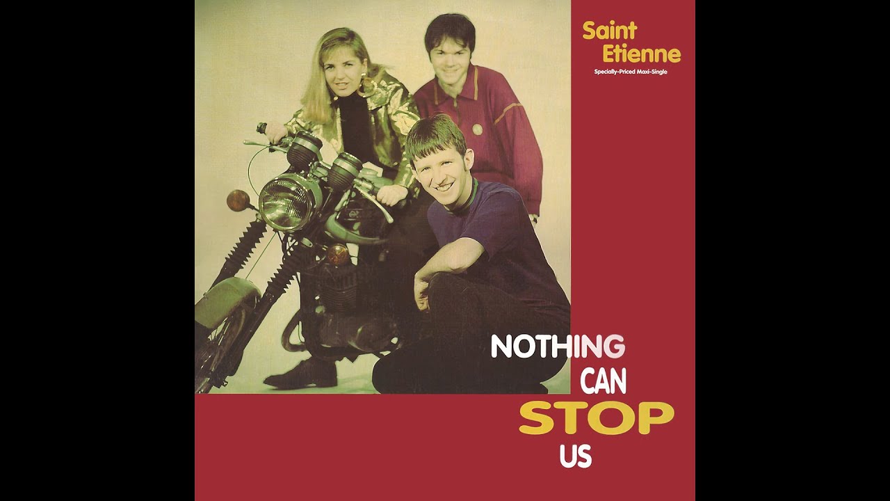 Saint Etienne - Nothing Can Stop Us (12'' Remix) - YouTube