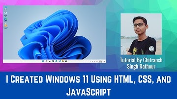 How to create Windows 11 using HTML, CSS, and JavaScript. | | I Created Windows 11 UI.
