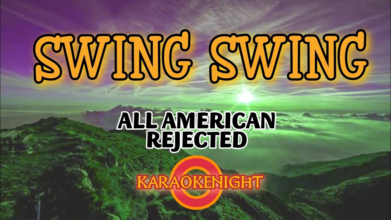 KARAOKE SWING SWING ALL AMERICAN REJECTED ( VIDEOKE ) YouTube