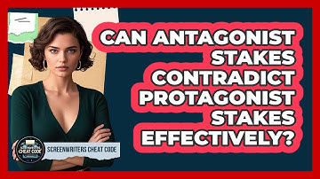 Can Antagonist Stakes Contradict Protagonist Stakes Effectively? - Screenwriter