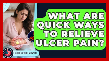 What Are Quick Ways To Relieve Ulcer Pain? - Ulcer Support Network