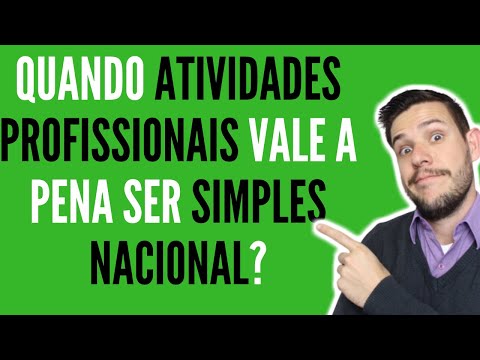 Quando Atividades Profissionais vale a pena ser Simples Nacional?