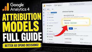 How to configure GA4 attribution models for better ad spend decisions - Full Guide