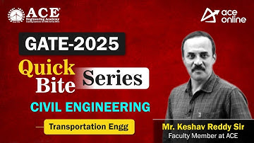 GATE 2025:Civil Engg (Transportation Engg) Quick Bite Series by Mr. Keshav Reddy Sir | ACE Online