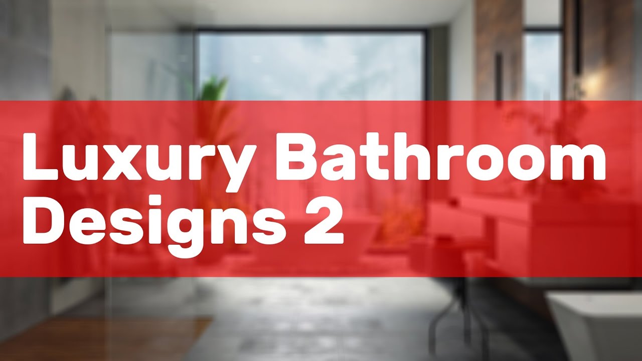 Luxury Bathroom Designs 2 YouTube