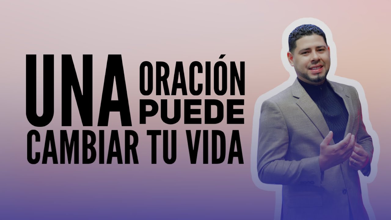Una oración puede cambiar tu vida Pastor Frankely Vásquez - YouTube